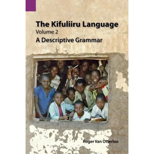 The Kifuliiru Language, Volume 2: A Descriptive Grammar - Paperback