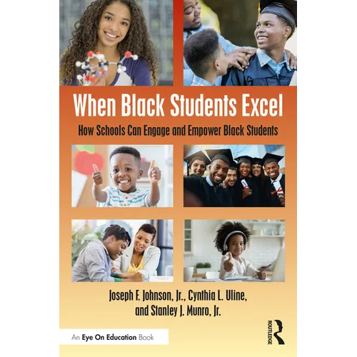 When Black Students Excel: How Schools Can Engage and Empower Black Students - Paperback