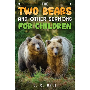 The Two Bears and Other Sermons for Children - Paperback