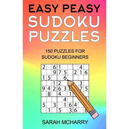 Easy Peasy Sudoku Puzzles: 150 Puzzles For Sudoku Beginners - Paperback
