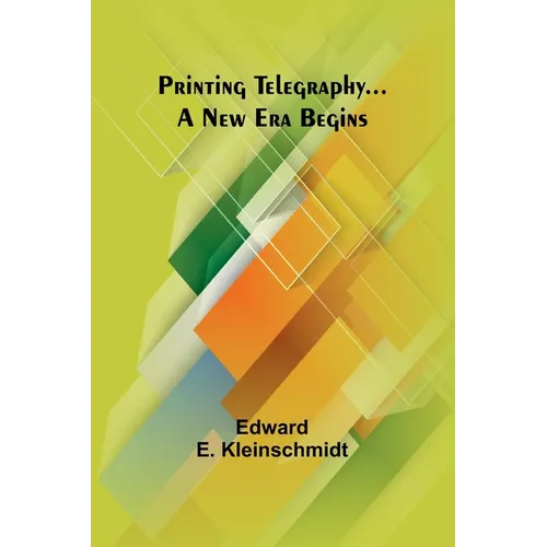 Printing Telegraphy... A New Era Begins - Paperback