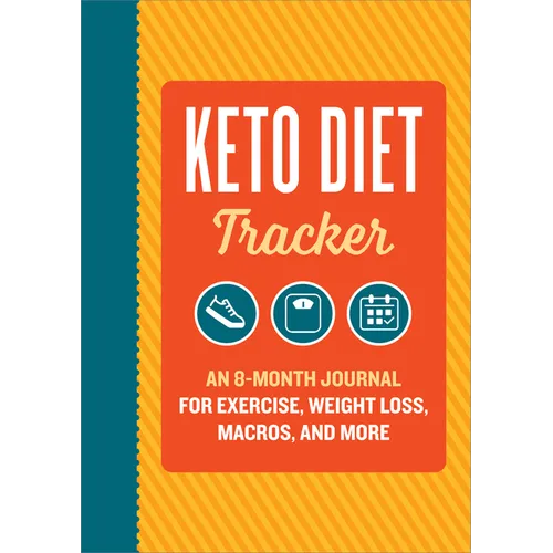 Keto Diet Tracker: An 8-Month Journal for Exercise, Weight Loss, Macros, and More - Paperback