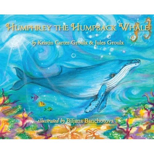 Humphrey the Humpback Whale - Hardcover