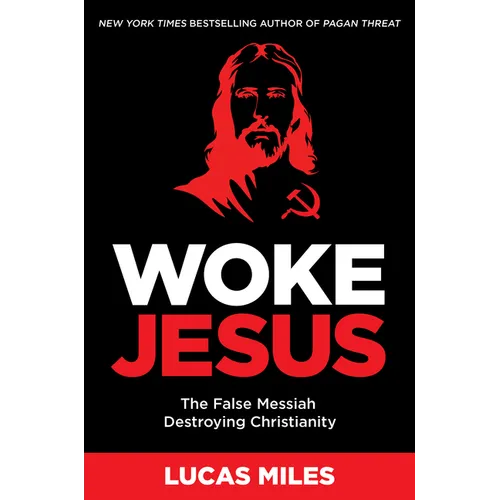 Woke Jesus: The False Messiah Destroying Christianity - Hardcover