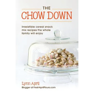 The Chow Down, Irresistible Cereal Snack Mix Recipes the Whole Family Will Enjoy - Paperback