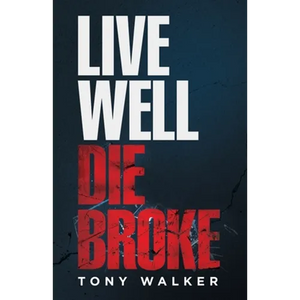Live Well, Die Broke - Paperback