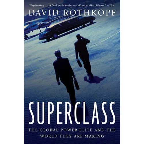 Superclass: The Global Power Elite and the World They Are Making - Paperback