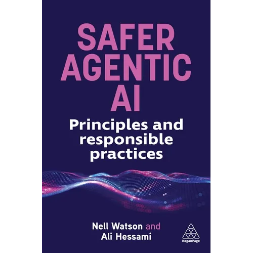 Safer Agentic AI: Principles and Responsible Practices - Paperback