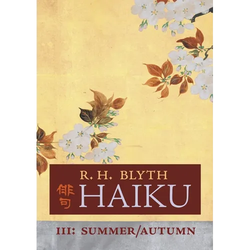 Haiku (Volume III): Summer / Autumn - Paperback