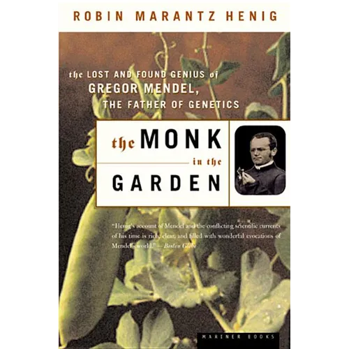 The Monk in the Garden: The Lost and Found Genius of Gregor Mendel, the Father of Genetics - Paperback