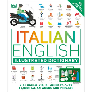 Italian - English Illustrated Dictionary: A Bilingual Visual Guide to Over 10,000 Italian Words and Phrases - Paperback