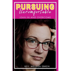 Pursuing Uncomfortable: Lean In and Overcome - Paperback