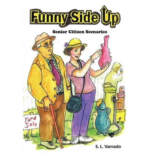 Funny Side Up: Senior Citizen Scenarios - Paperback