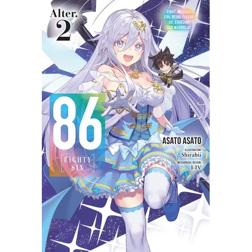 86--Eighty-Six Alter.2 (Light Novel): Fight, Magical Girl Reina Lena! Go, Starship San Magnolia! - Paperback