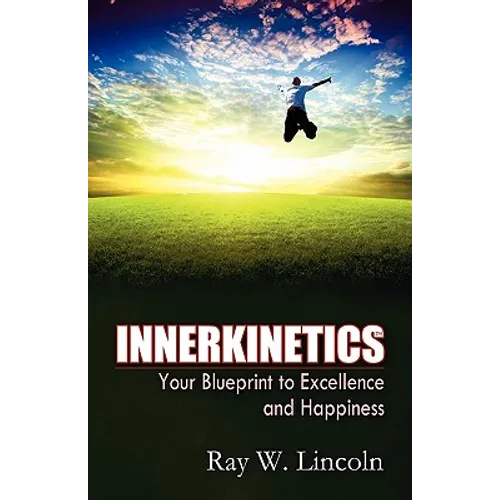 Innerkinetics - Your Blueprint to Success and Happiness - Paperback