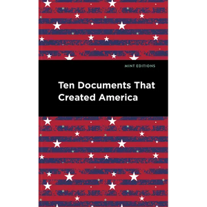 Ten Documents That Created America - Paperback