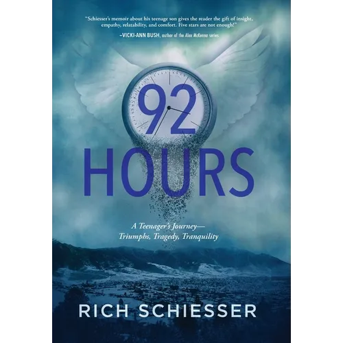 92 Hours: A Teenager's Journey - Triumphs, Tragedy, Tranquility - Hardcover