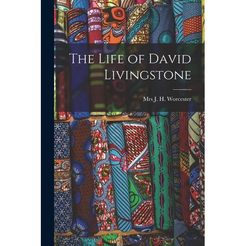 The Life of David Livingstone - Paperback