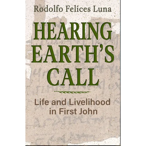 Hearing Earth's Call: Life and Livelihood in First John - Paperback
