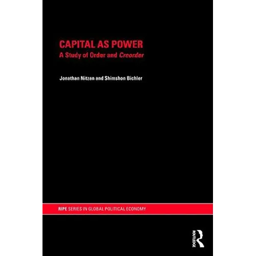 Capital as Power: A Study of Order and Creorder - Paperback