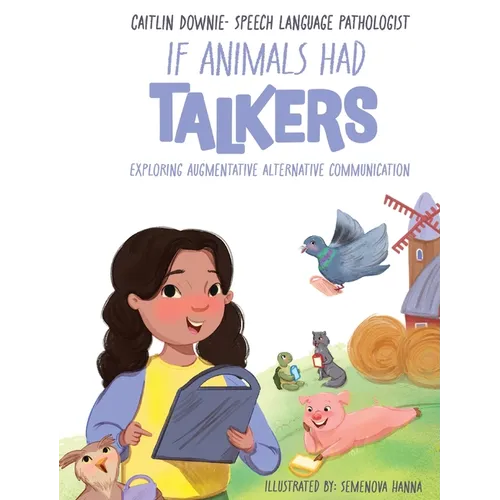 If Animals Had Talkers: Exploring Augmentative Alternative Communication - Hardcover