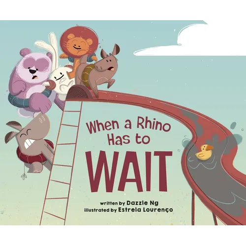 When a Rhino Has to Wait - Hardcover
