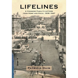 Lifelines: A Viennese Family's Letters from Home and Exile, 1938-1947 - Hardcover