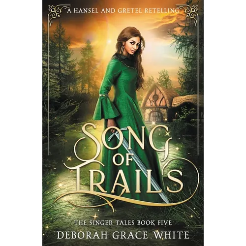 Song of Trails: A Hansel and Gretel Retelling - Paperback