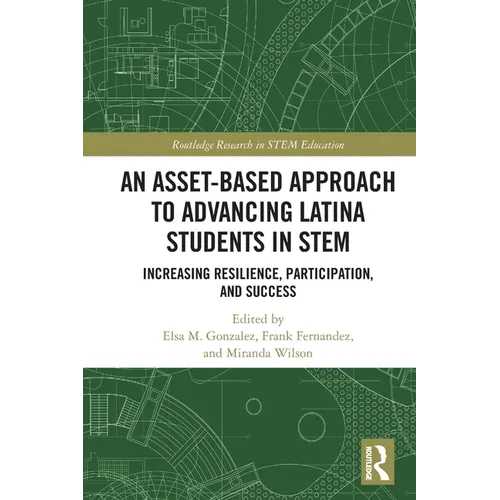 An Asset-Based Approach to Advancing Latina Students in STEM: Increasing Resilience, Participation, and Success - Paperback
