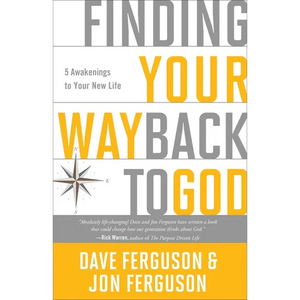 Finding Your Way Back to God: Five Awakenings to Your New Life - Paperback