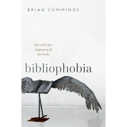 Bibliophobia: The End and the Beginning of the Book - Paperback