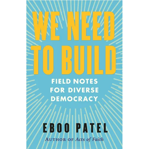 We Need to Build: Field Notes for Diverse Democracy - Paperback