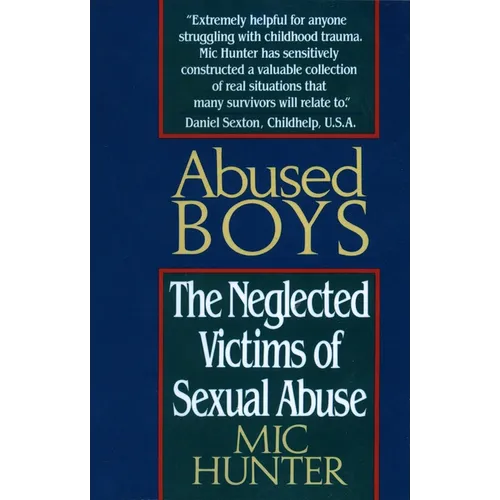 Abused Boys: The Neglected Victims of Sexual Abuse - Paperback
