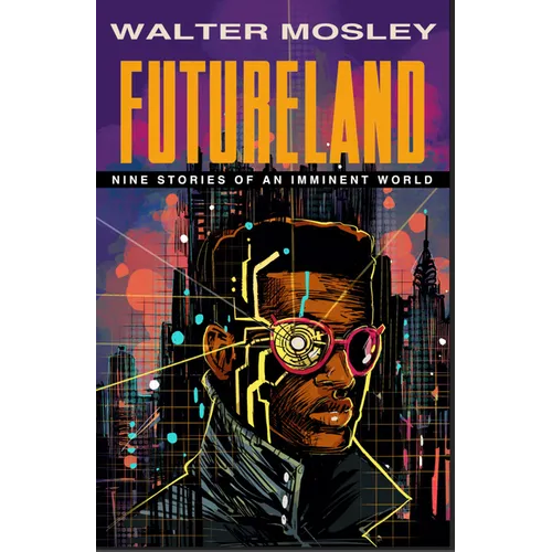 Futureland: Nine Stories of an Imminent World - Paperback