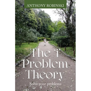 The 'i' Problem Theory: Solve your problems - Paperback