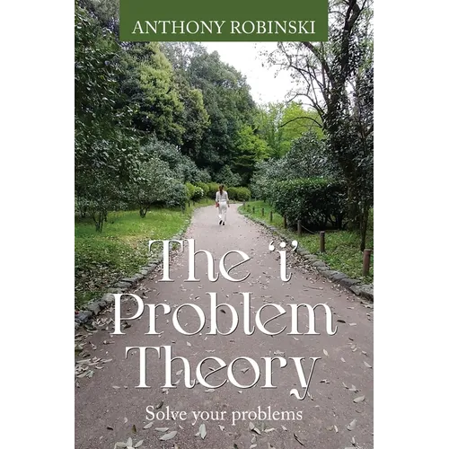 The 'i' Problem Theory: Solve your problems - Paperback