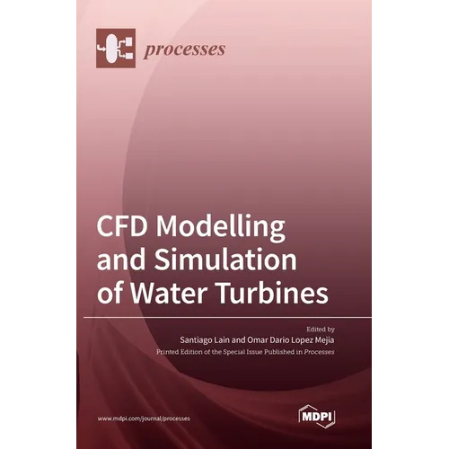 CFD Modelling and Simulation of Water Turbines - Hardcover