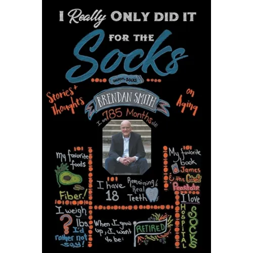 I Really Only Did It For The Socks
