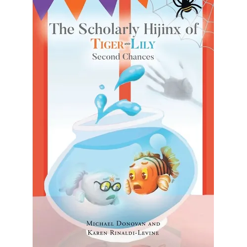 The Scholarly Hijinx of Tiger and Lily: Second Chances - Paperback