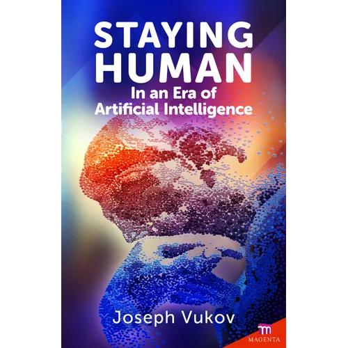 Staying Human in an Era of Artificial Intelligence - Paperback