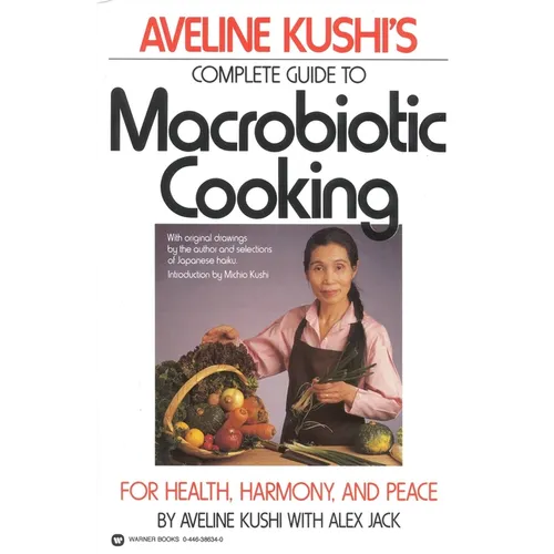 Complete Guide to Macrobiotic Cooking: For Health, Harmony, and Peace - Paperback