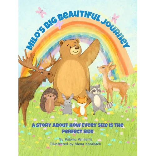 Milo's Big Beautiful Journey: A story About How Every Size Is the Perfect Size - Hardcover