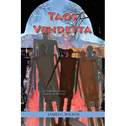 Taos Vendetta: A Fernando Lopez Santa Fe Mystery - Paperback