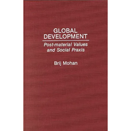 Global Development: Post-Material Values and Social PRAXIS - Hardcover