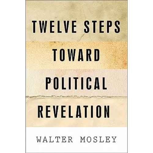 Twelve Steps Toward Political Revelation - Paperback