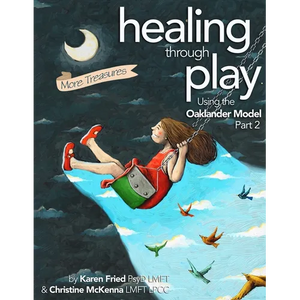 Healing Through Play Using the Oaklander Model 2nd Edition: More Treasures - Paperback