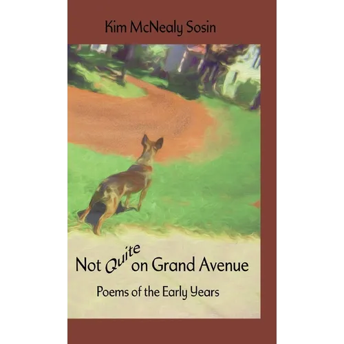 Not Quite on Grand Avenue: Poems of the Early Years - Hardcover