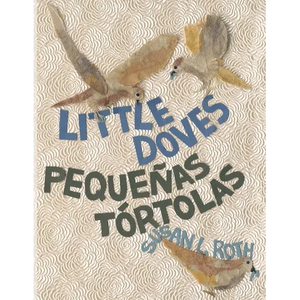 Little Doves Pequeñas tórtolas: a bilingual celebration of birds and a baby in English and Spanish - Paperback