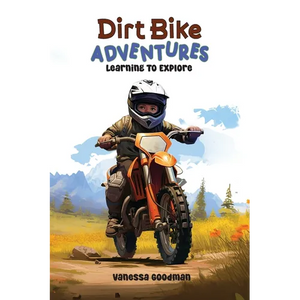 Dirt Bike Adventures - Learning To Explore - Hardcover