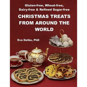 Gluten-free, Wheat-free, Dairy-free & Refined Sugar-free Christmas Treats: From Around the World - Paperback
